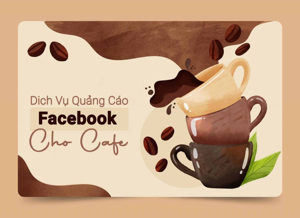 Dịch vụ quảng cáo Facebook cho quán cafe, nhà hàng